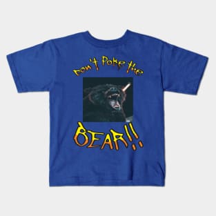 Don't poke the bear Kids T-Shirt